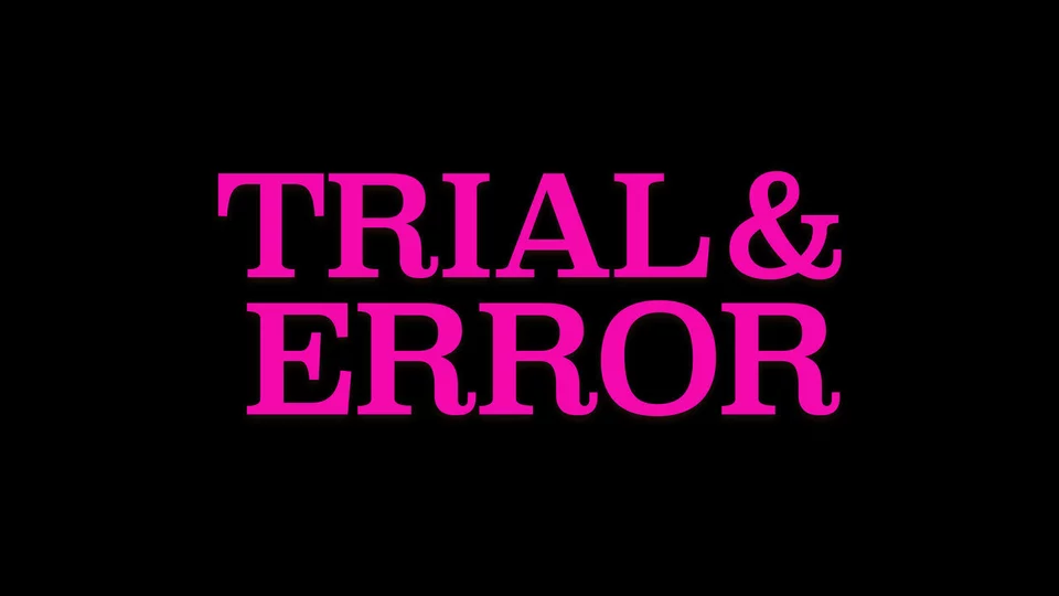 Trial & Error